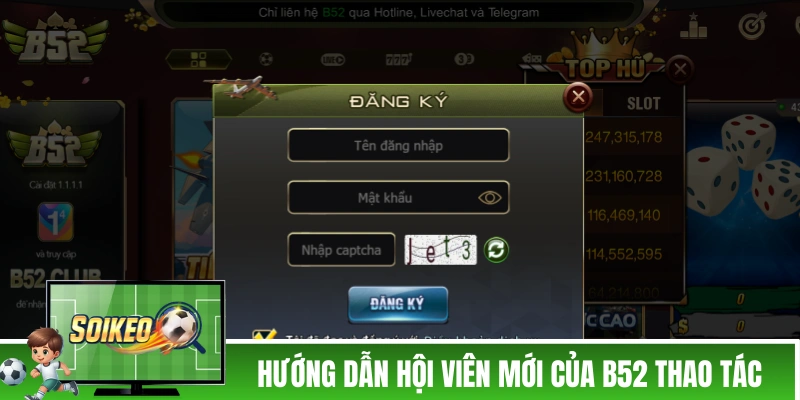 B52CLUB - Cổng Game Lý Thú, Chủ Đề Đậm Chất “Quân Đội” Hướng dẫn hội viên mới của B52 thao tác