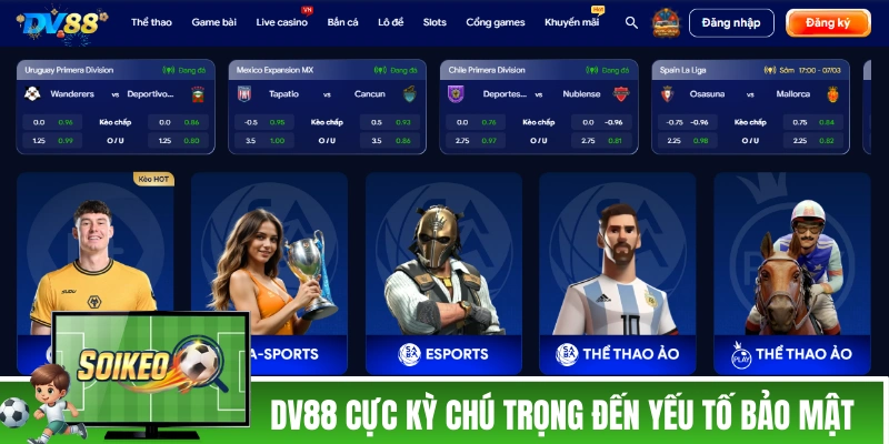 DV88 cực kỳ chú trọng đến yếu tố bảo mật hệ thống