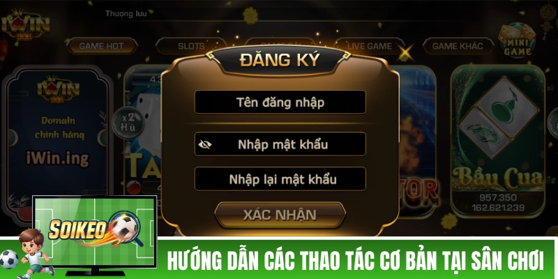 Hướng dẫn các thao tác cho tân thủ tại sân chơi