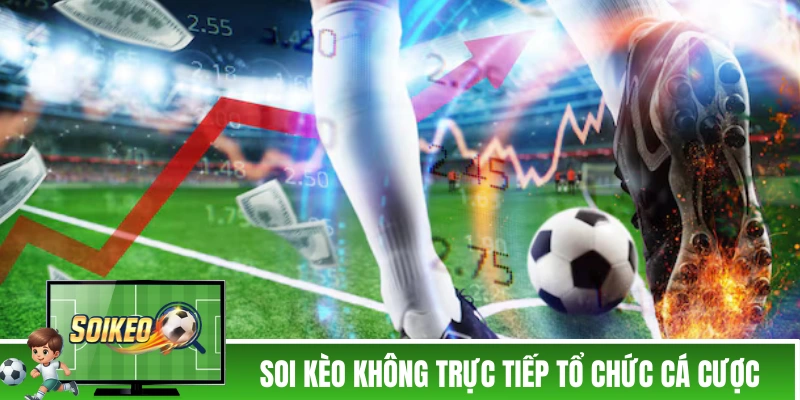 Soi Kèo Nhà Cái - Trang Soi Kèo Bóng Đá Uy Tín Cập Nhật Kèo Nhà Cái 5 Soi Kèo không trực tiếp tổ chức cá cược