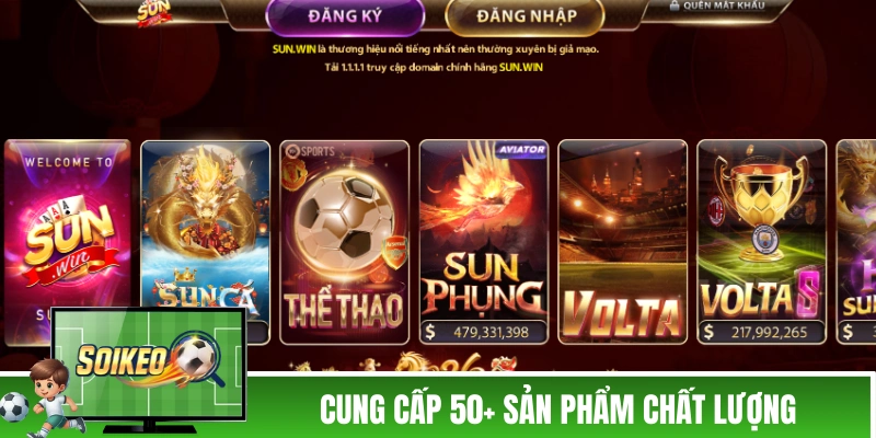 Cổng game cung cấp 50+ sản phẩm chất lượng