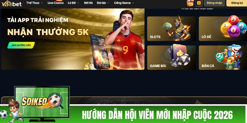 VAOBET - Nhà Cái Uy Tín, Chất Lượng Siêu Chuẩn Theo Châu Âu Hướng dẫn hội viên mới nhập cuộc 2026